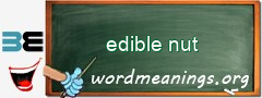 WordMeaning blackboard for edible nut